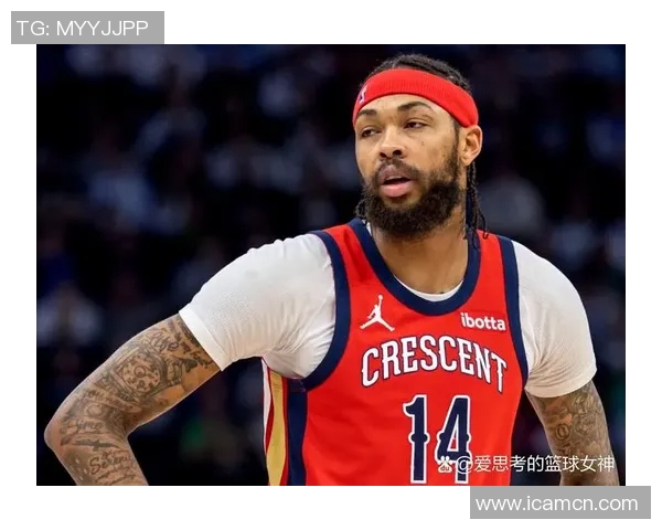 布兰登英格拉姆如何在NBA赛场上展现自己的全能才华与领导能力 布兰登英格拉姆如何在NBA赛场上展现自己的全能才华与领导能力