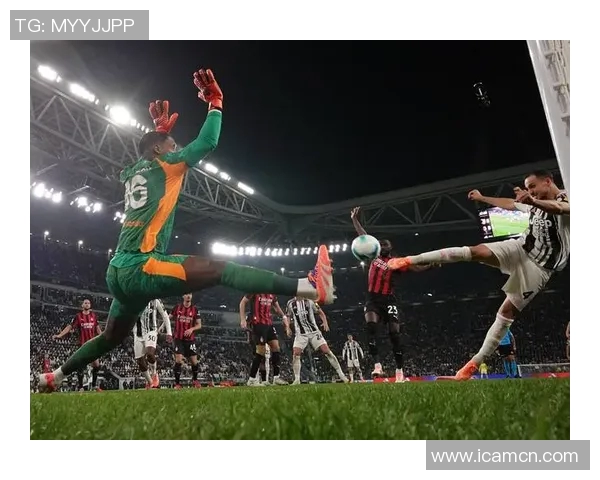 米兰对阵尤文图斯精彩直播全程回顾与赛后分析 米兰对阵尤文图斯精彩直播全程回顾与赛后分析